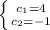 \left \{ {{c_1=4} \atop {c_2=-1}} \right.