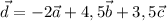 \vec{d}=-2\vec{a}+4,5\vec{b}+3,5\vec{c}