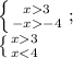 \left \{ {{x3} \atop {-x-4}} \right. ;\\\left \{ {{x 3} \atop {x