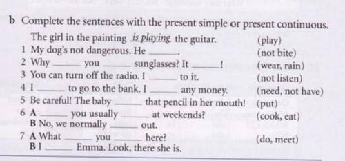 Complete the sentences with the prrsent simple or prrsent continuous
