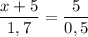 \dfrac{x+5}{1,7} = \dfrac{5}{0,5}