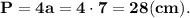 \bf P=4a=4\cdot7=28 (cm).