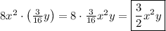 \[8{x^2} \cdot \left( {\frac{3}{{16}}y} \right) = 8 \cdot \frac{3}{{16}}{x^2}y = \boxed{\frac{3}{2}{x^2}y}\]