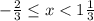 -\frac{2}{3} \leq x