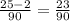 \frac{25-2}{90} =\frac{23}{90}