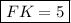 \boxed{FK = 5}