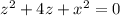 {z}^{2} + 4z + {x}^{2} = 0