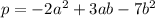 p = - 2 {a}^{2} + 3ab - 7 {b}^{2}