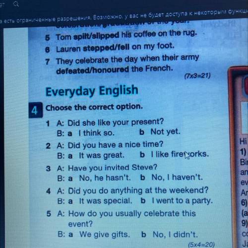 Everyday English Choose the correct option. 1 A: Did she like your present? B: a I think so. b Not y