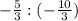 -\frac{5}{3} :(-\frac{10}{3})