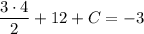 \dfrac{3 \cdot 4}{2 } + 12 + C = -3