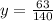 y = \frac{63}{140}