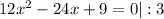 12x^{2} - 24x + 9 = 0|:3