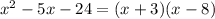 x^2-5x-24=(x+3)(x-8)