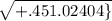 \sqrt{ + .451.02404 \}