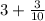 3 + \frac{3}{10}