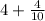 4 + \frac{4}{10}