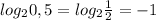 log_20,5=log_2\frac{1}{2} =-1