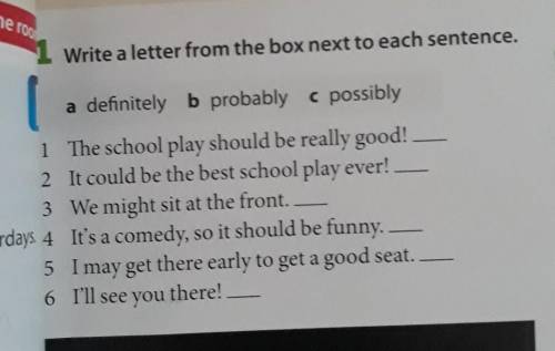 TOON Write a letter from the box next to each sentence. days. a definitely b probably c possibly 1 T