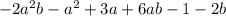 -2a^{2}b-a^{2}+3a+6ab -1-2b