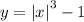 y = { |x| }^{3} - 1