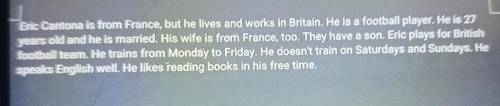 Task 5. Listen to the text and answer the questions below 1. Where is Eric Cantona from? 2. What is