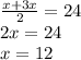 \frac{x+3x}{2}=24\\2x=24\\x=12