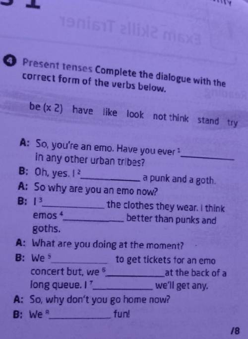 Present tenses.complete the dialogue with the correct form of the verbs below