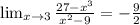 \lim_{x \to 3} \frac{27-x^3}{x^2-9}=-\frac{9}{2}