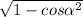 \sqrt{1-cos\alpha ^{2} }