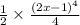 \frac{1}{2} \times \frac{(2x - 1 ){}^{4} }{4}