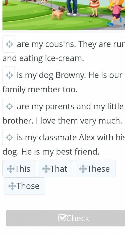 are my cousins. They are running and eating ice-cream. is my dog Browny. He is our family member too