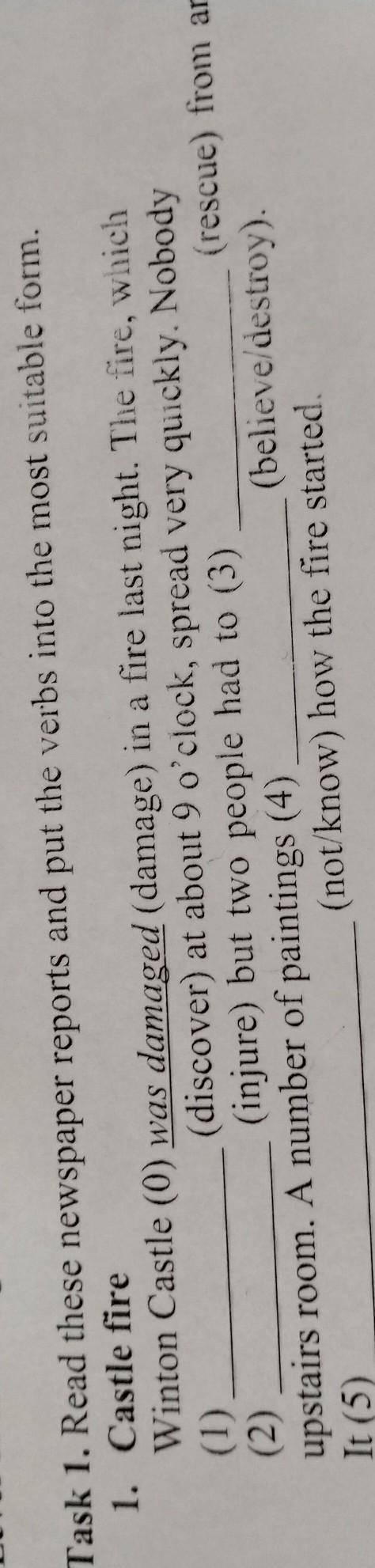 Read these newspaper reports and put the verbs into the most suitable form. Castle fire