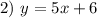 2) \ y=5x+6 