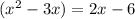 (x {}^{2} - 3x) = 2x - 6