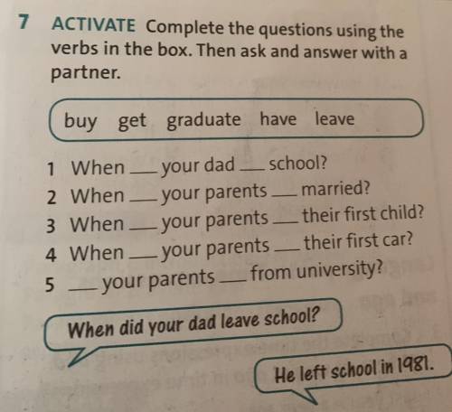 7 ACTIVATE Complete the questions using the verbs in the box. Then ask and answer with a partner. bu