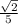 \frac{ \sqrt{2} }{5}