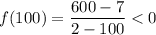 f(100)=\dfrac{600-7}{2-100}