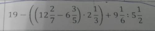 ) 19 - ((12 2/7 - 6 3/5) * 2 1/3) + 9 1/6 / (5 1/2)