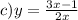 c)y = \frac{3x - 1}{2x}