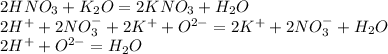 2HNO_3 + K_2O = 2KNO_3 + H_2O\\2H^+ + 2NO_3^- + 2K^+ + O^{2-} = 2K^+ + 2NO_3^- + H_2O\\2H^+ + O^{2-} = H_2O