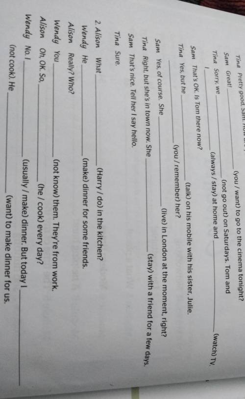 . A. Complete the dialogues with the Present Simple or the Present Progressive of the verbs in brack