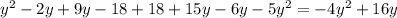 y^2-2y+9y-18+18+15y-6y-5y^2 =-4y^2+16y