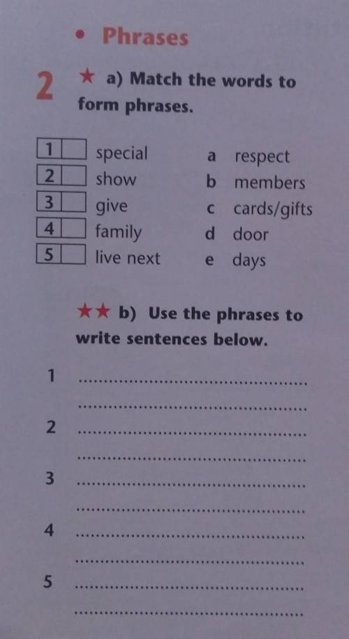 •Phrases 2 •a) Match the words to form phrases.1. special. a. respect 2. show. b. members3. give. c.