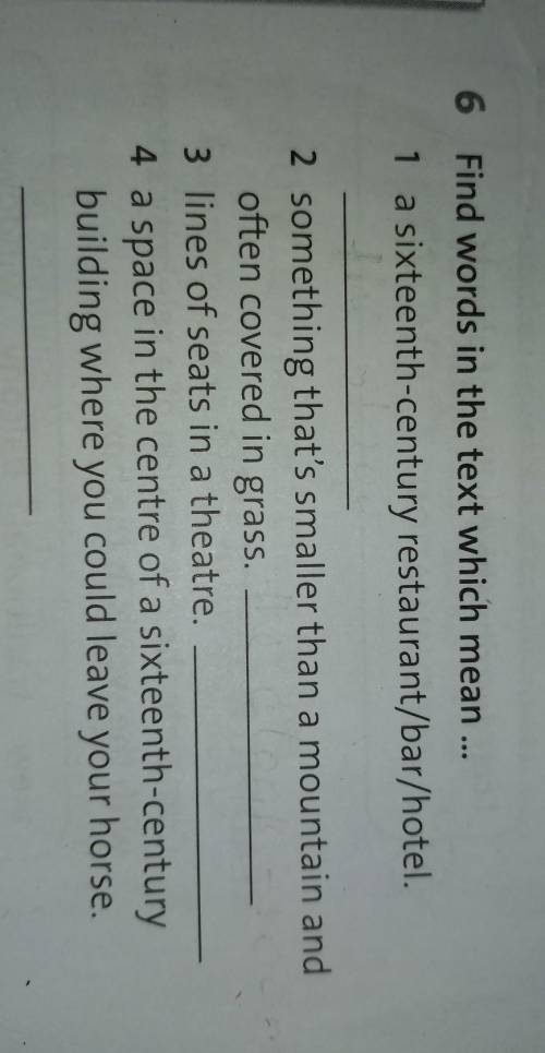 6. Find words in the text which mean... 1. a sixteenth-century urant/bar/hotel. 2. something that's