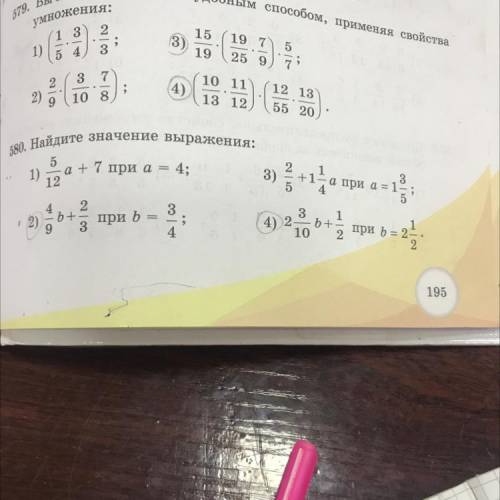 580. Найдите значение выражения: а + 7 при а = - 4; 5 1) 12 3) +1 5 а при а = 1 4 13 5 4 2 b+ 9 3 пр