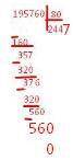 195760 поделить на 80 столбиком и 247230 поделить на 41 столбиком