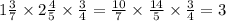 1 \frac{3}{7} \times 2 \frac{4}{5} \times \frac{3}{4} = \frac{10}{7} \times \frac{14}{5} \times \frac{3}{4} = 3