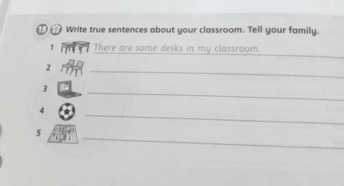 15.Write true sentences adout your classroom.Tell your family