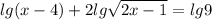 \displaystyle lg(x-4)+2lg\sqrt{2x-1}=lg9\\